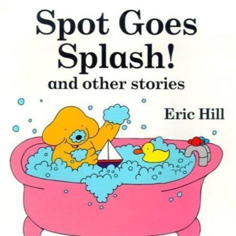 Spot Goes Splash! and Other Stories - Paperback, by Hill Eric - VERY GOOD